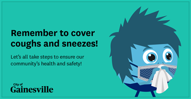 Remember to cover coughs and sneezes!